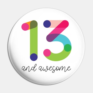 13 and Awesome! Pin