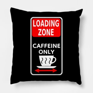 Loading zone caffeine only Pillow