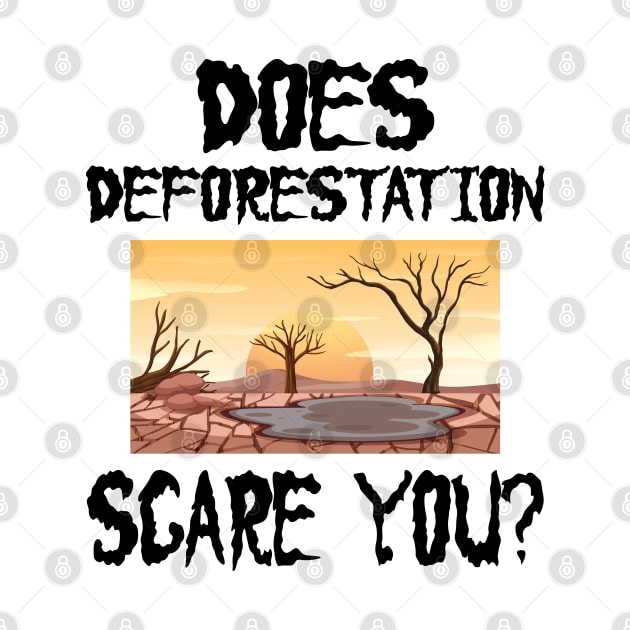 Halloween global warming - Does deforestation scare you? by KC Happy Shop