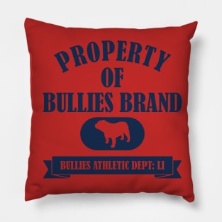 PROPERTY OF BULLIES BRAND Pillow