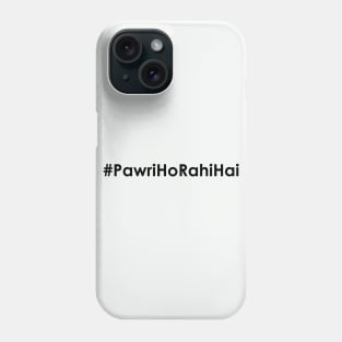 Pawri Ho Rahi Hai Tshirt, Meme Tshirt Phone Case