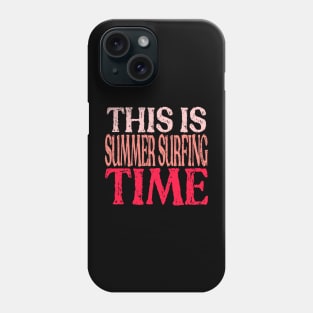 This Is Summer Surfing Time Phone Case