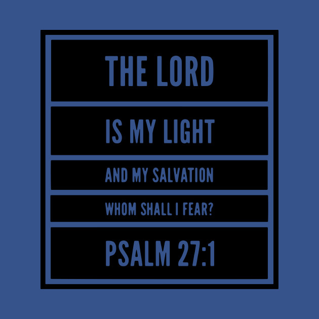 Discover Bible verse Psalm 27:1 - Bible Verse Psalm 27 1 - T-Shirt