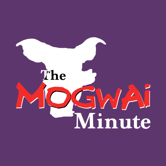 The Mogwai Minute Logo - with Gizmo by Themogwaiminute