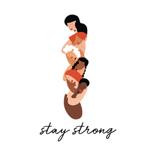 Stay strong T-Shirt