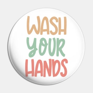 Wash Your Hands Pin