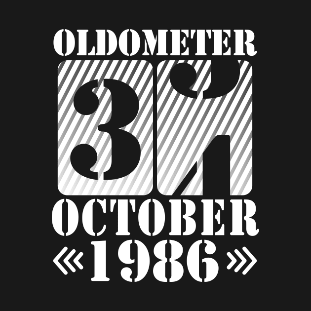 Oldometer 34 Years Old Was Born In October 1986 Happy Birthday To Me You Father Mother Son Daughter by DainaMotteut