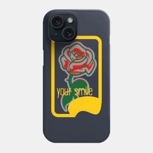 your smile rose Phone Case