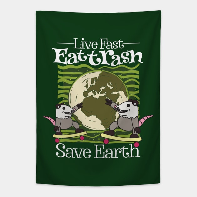 Live Fast Eat Trash Save Earth Tapestry by alcoshirts