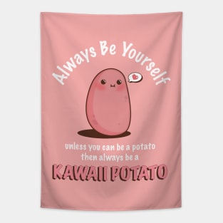 Always Be Yourself Quote Cute Kawaii Potato Tapestry