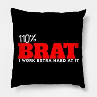 110 percent Brat Work Extra Hard Pillow