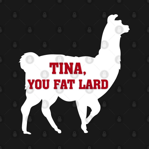 Tina You Fat Lard by OutlineArt
