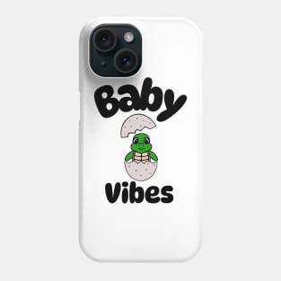 Baby Vibes Sea Turtle  - Funny Turtle Quotes Phone Case