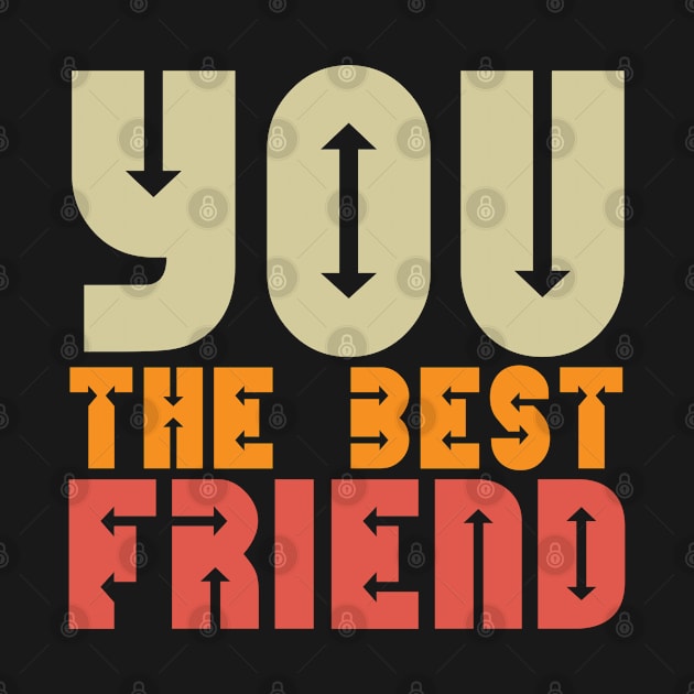 You the best friend by A tone for life