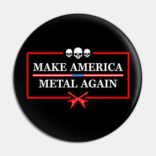 Make America Metal Again Pin