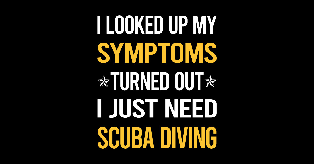 My Symptoms Scuba Diving Diver Scuba Diving Sticker TeePublic