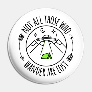 Funny UFO Not All those who wander mountains camping Pin