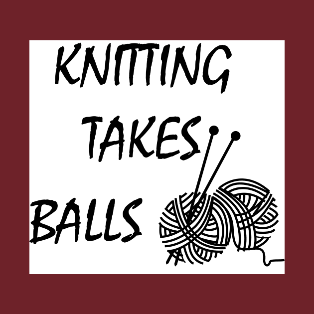 Knittng takes balls T-Shirt Funny gift for knitter by DunieVu95