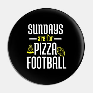 Sundays Are For Pizza And Football Pin