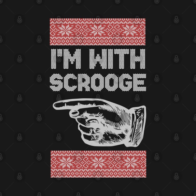 I'm With Scrooge - Scrooge Christmas by HamzaNabil