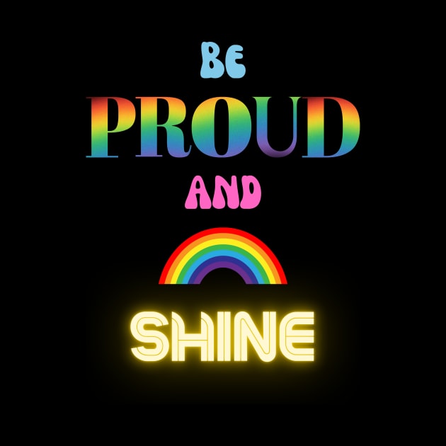 Be proud and shine by JSB Illustrations