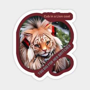 Too Big for her Britches (cub dressed in lion coat) Magnet