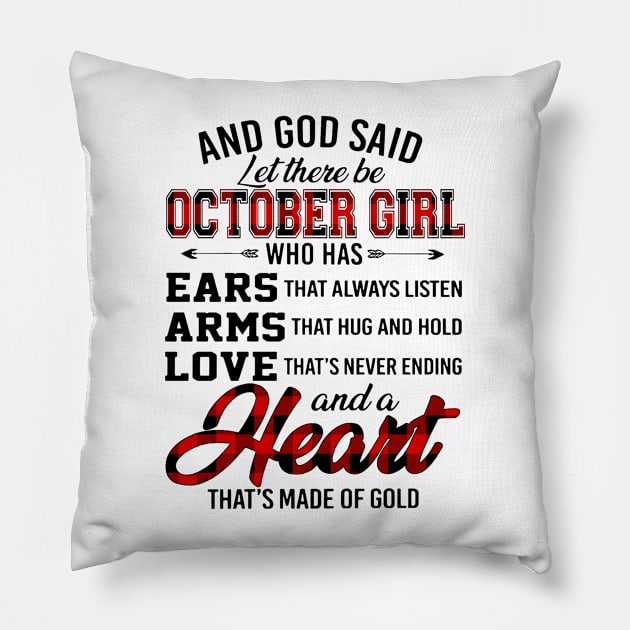 God Said Let There Be October Girl Who Has Ears Arms Love Pillow by trainerunderline