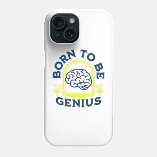 Born To Be Genius Phone Case