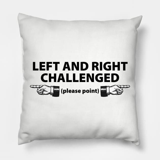 Left and Right Challenged - Please Point Pillow by HK's Hobbit Hole