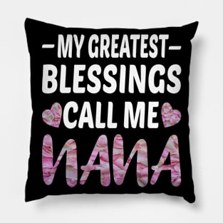 My Greatest Blessings Call Me Nana Pillow