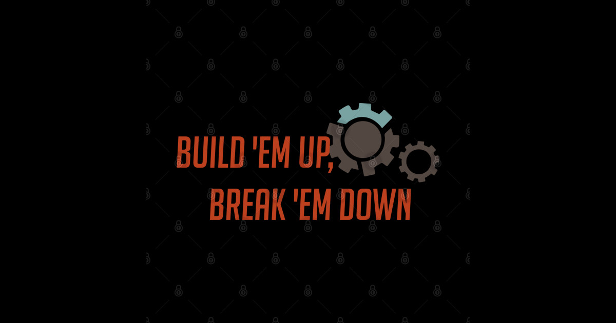 Build 'em up, break 'em down Torbjorn Sticker TeePublic
