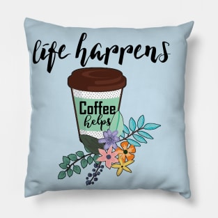 Positive Women's Coffee Lover Quote Floral Girls Coffee Gift Pillow