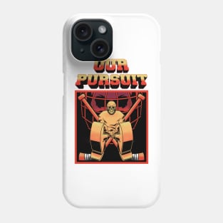 OUR PURSUIT Phone Case