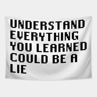 Understand Everything You Learned Could Be A Lie Tapestry