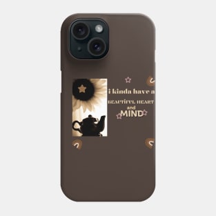 I HAVE A BEAUTIFUL HEART AND MIND Phone Case