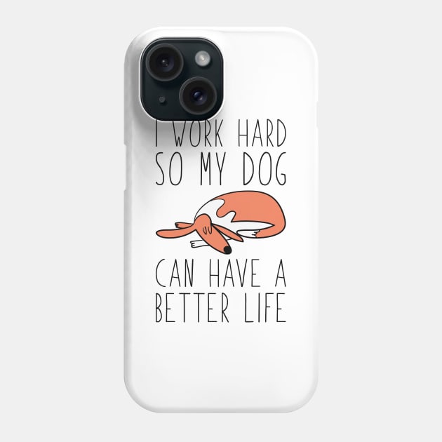 I Work Hard Phone Case by LuckyFoxDesigns