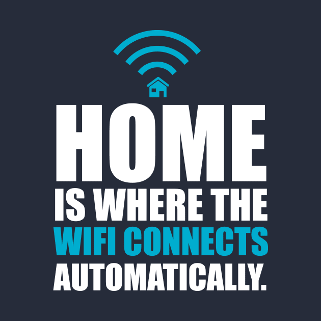 Home is Where the Wi-Fi Connects Automatically by cloud9hopper