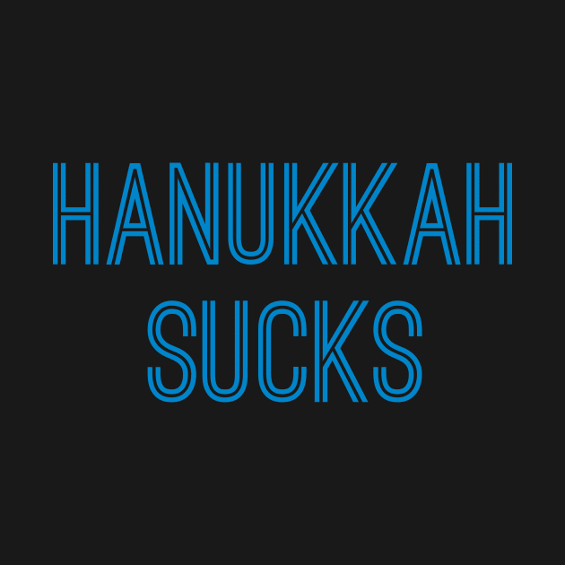 Hanukkah Sucks (Blue Text) by caknuck