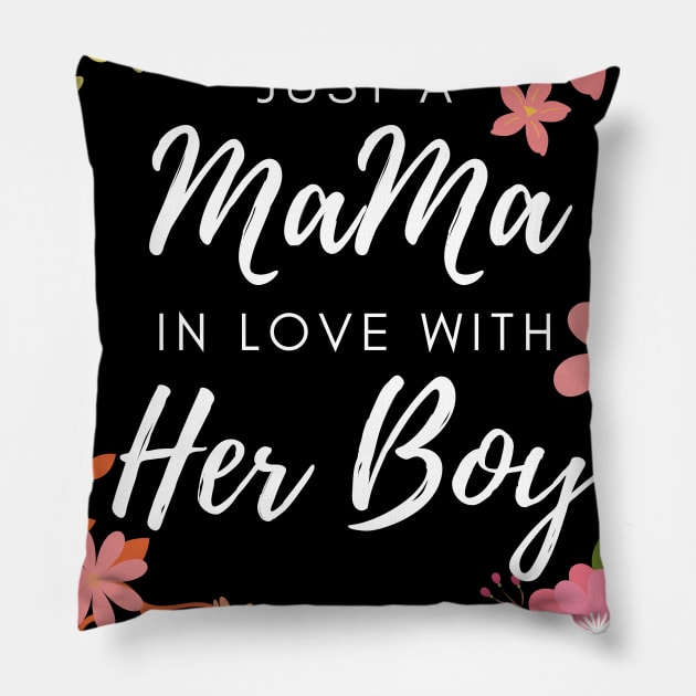 Just A Mama In Love With Her Boy Pillow by 30.Dec