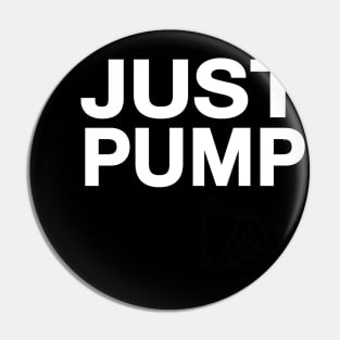 Just Pump Oil just stop oil Pin