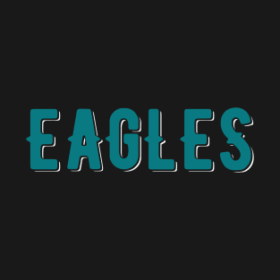 Eagles, Fly Eagles Fly T-Shirt