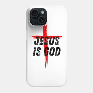 Jesus Is God Christian Quote Phone Case