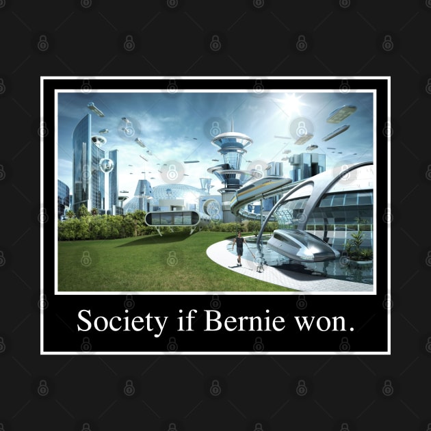 Society If Bernie Won - Justice Democrat by Football from the Left