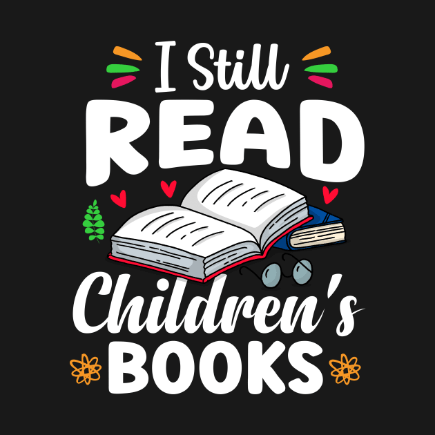 I Still Read Children's Books by TheDesignDepot