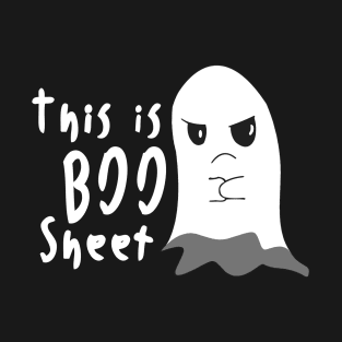 This Is BOO Sheet, Fed Up Ghost Face, Cute Silly Halloween Costume T-Shirt