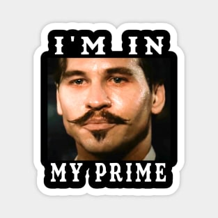 "I'm In My Prime." Magnet