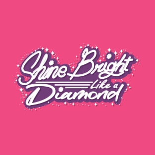 Shine Bright Like a Diamond T-Shirt