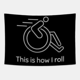 Wheelchair This Is How I Roll Tapestry