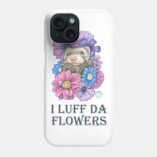 Ferret And Flowers - I Luff Da Flowers - Charcoal Lettering Phone Case
