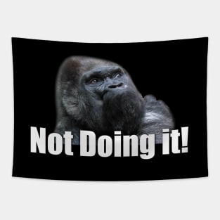 Not doing it! Disobedient and insubordinate ape Tapestry